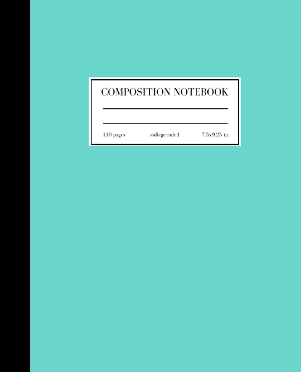 Teal Composition Notebook College Ruled: Journal For School, College, Office, Work | Wide Lined