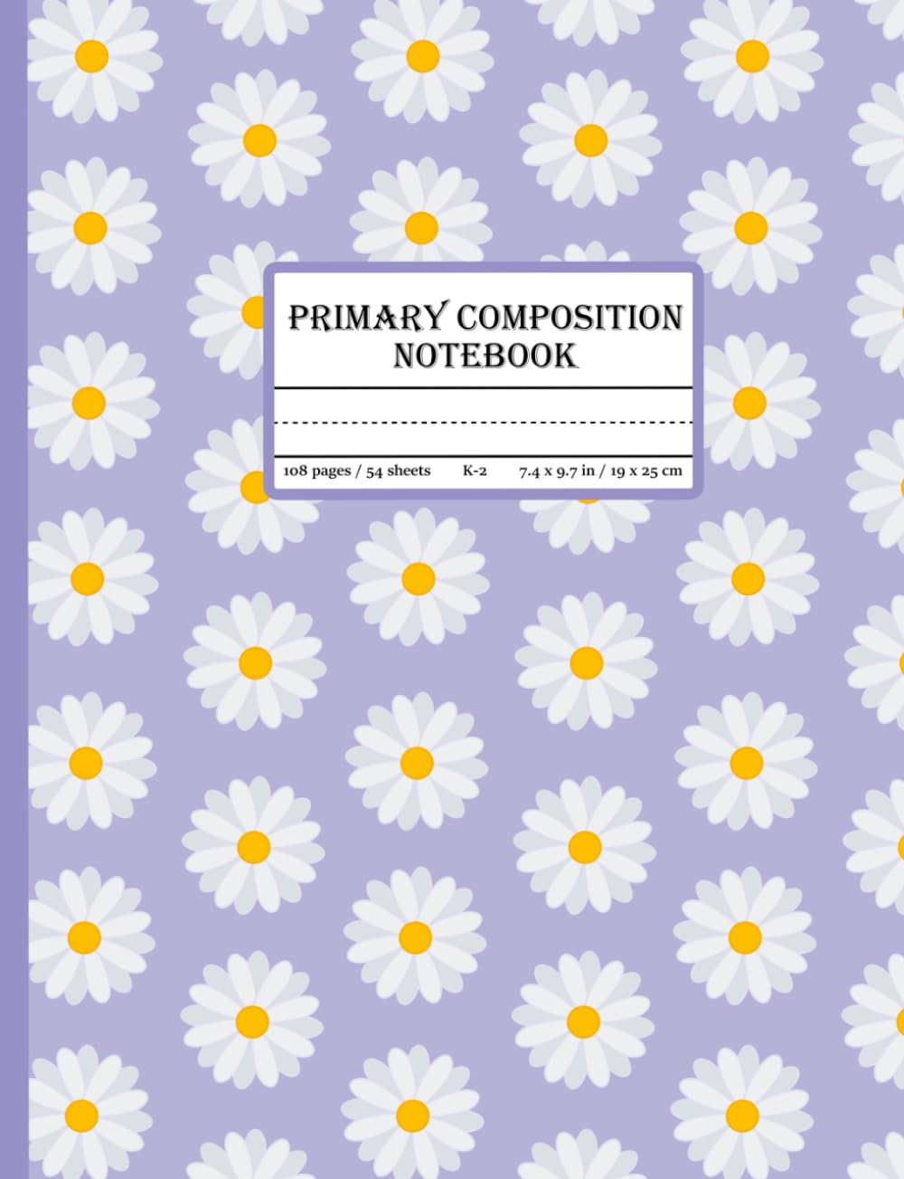 Primary Composition Notebook: Purple Flower Draw and Write Journal Grades K-2 with Half Page Ruled and Picture Story Space