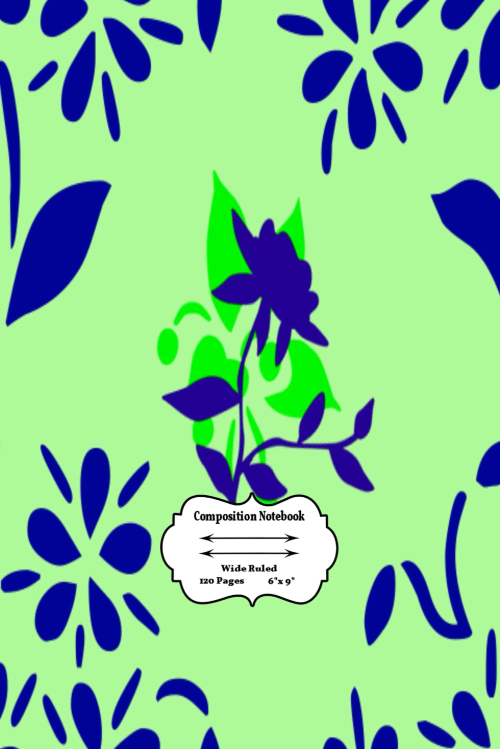 Wide Ruled School Subject Composition Notebook 120 Colorful Flowers: Blank Lined Pages elementary school lined notebook Notebook For School College Notebook For High School Students