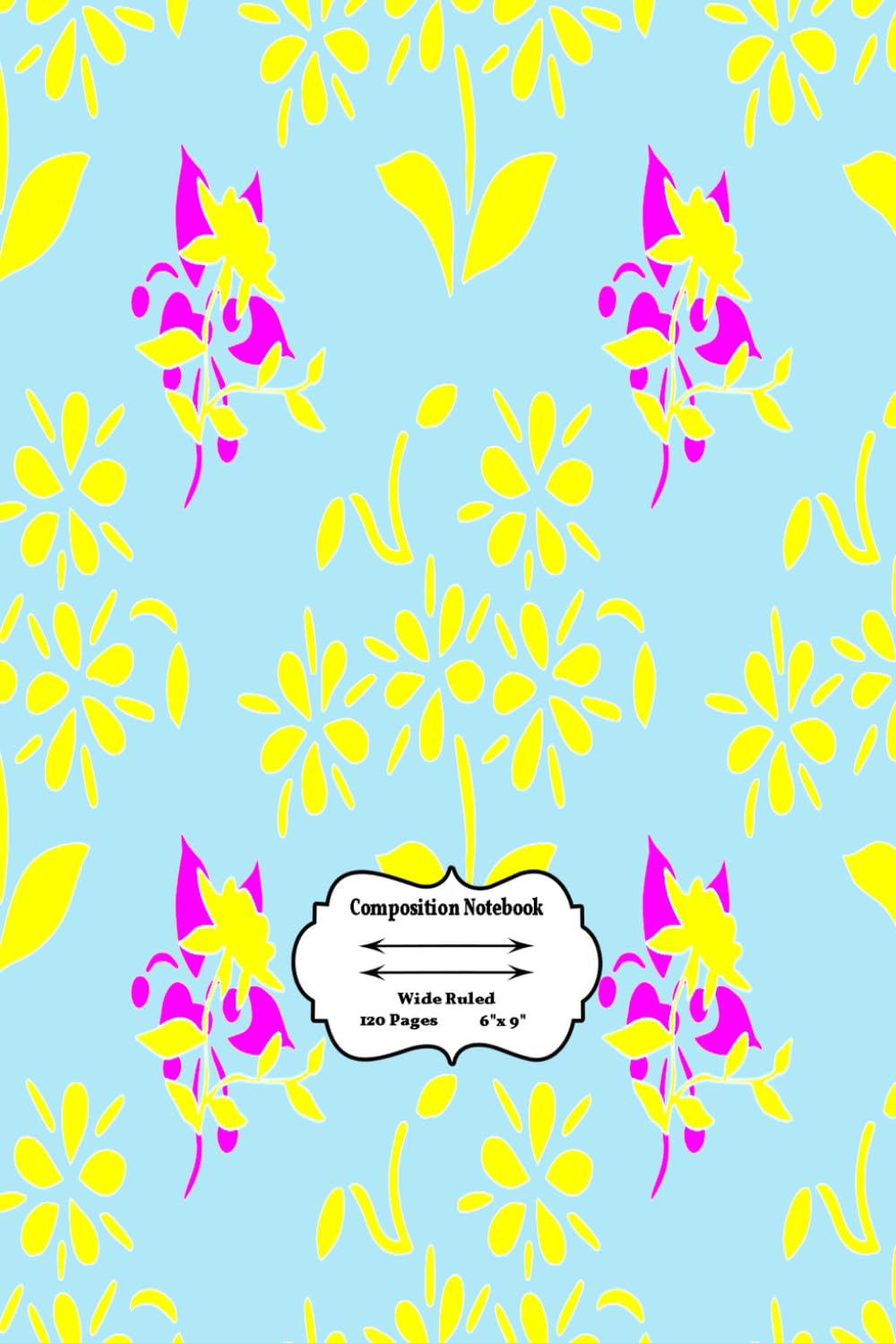 Wide Ruled School Subject Composition Notebook 120 Colorful Flowers Pattern: Blank Lined Pages elementary school lined notebook Notebook For School College Notebook For High School Students