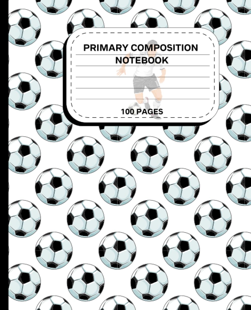 Primary Composition Notebook K-2 Sports Edition Soccer Notebook: Primary Creative Story Writing Journal with Dotted middle Line, Space for Pictures for Handwriting Practice (Size 7.5” x 9.25”)