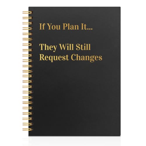 If You Plan It They Will Still Request Changes Black Golden Horizontal Lined Spiral Notebook, Funny Spiral Notebook Gifts for Coworker Project Manager Designer Developer, Humor Office Journal - style: If You Plan It