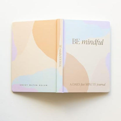 Sweet Water Decor Be Mindful 5 Minute Journal - Daily Gratitude Prompted Journal for Women, 184 Pages Daily Mindfulness Journal - Pastel Journal with Gold Foil Accents and Ribbon Bookmark - style: Be Mindful