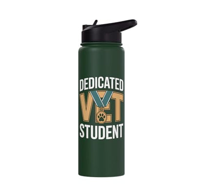 Dedicated Vet Student Veterinary School Stainless Steel Insulated Water Bottle - color: Dark Green