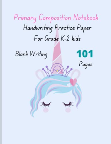 Primary Composition Notebook Handwriting Practice Paper For Grade K-2 kids: Cute Fairy Tale Baby Girl Princess Unicorn Face with 101 Blank Writing Pages For Kids to Learn Write Letters and Numbers.