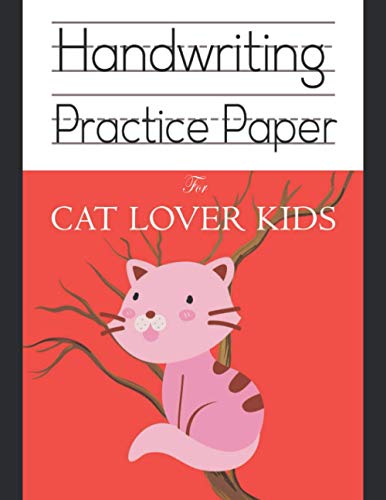 Handwriting practice paper for cat lover kids: Cute cat cartoon kindergarten write with line for ABC children workbook; nifty 120 blank white pages with dotted 3 lines