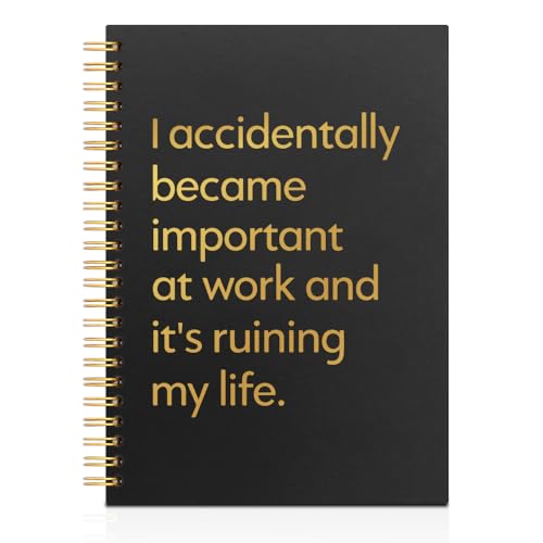 I Accidentally Became Important At Work Black Golden Horizontal Lined Spiral Notebook, Funny Stress Relief Spiral Notebook Gifts for Coworker Manager Boss Team Lead, Sarcastic Office Journal - style: Accidentally