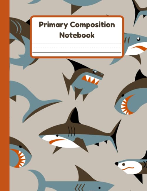 Primary Composition Notebook: Shark Handwriting Practice Paper With Dotted Mid Line And Drawing Space For Grades K-2 | Shark Draw And Write Journal For Kids | 120 Pages | 8.5 x 11 In