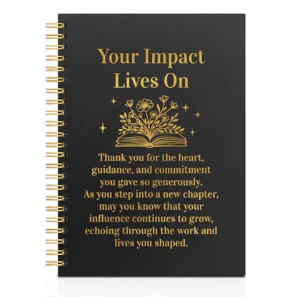 Your Impact Lives On Black Golden Horizontal Lined Spiral Notebook, Retirement Farewell Appreciation New Chapter Gifts for Retiree Mentor Coworker Leader Friend, Gratitude Office Journal - style: Your Impact