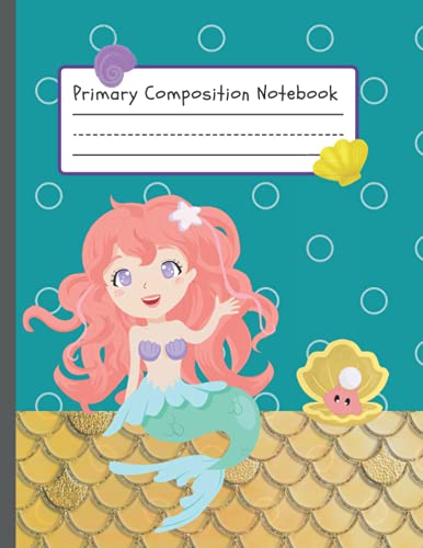 Primary Composition Notebook: Kindergarden and Grades K-2 compositions school exercise book | Draw and Write notebook for girls | Dotted Midline with ... | 100 Story pages |Cute Mermaid notebook