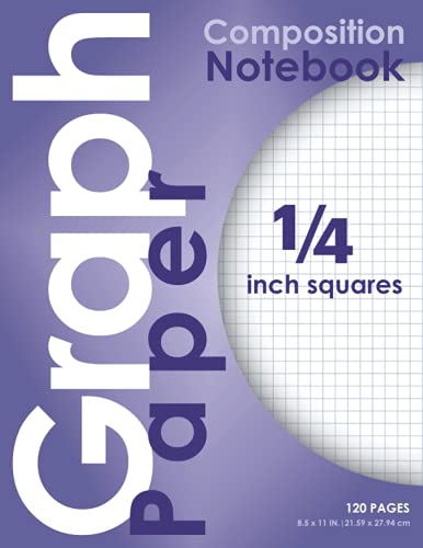 Graph Paper Notebook 1/4 inch squares: Quad Ruled 1/4 Inch 0.25” grid graph paper for Math, computation Pad, 120 Pages (8.5 x 11)