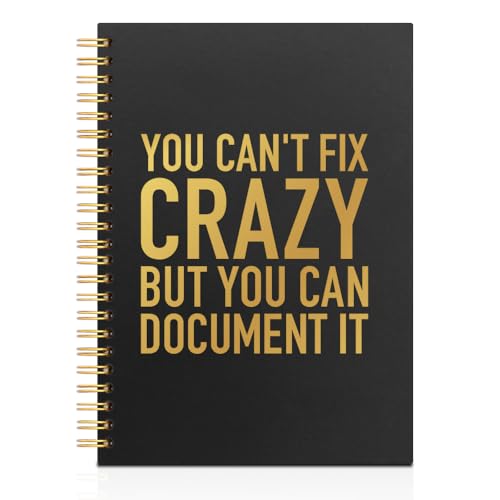 You Can't Fix Crazy But You Can Document It Black Golden Horizontal Lined Spiral Notebook, Funny Spiral Notebook Gifts for Coworker Friend Office Worker Boss Leader, Humor Office Journal - style: Crazy