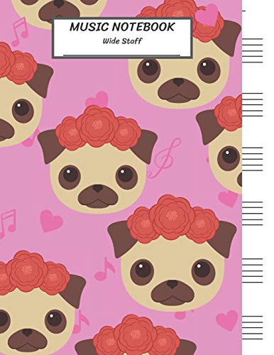 Music Notebook Wide Staff: Miss Cute Pug Dog/Blank Music Sheet Notebook,Staff Paper,Music Manuscript Paper,6 Large Staves per page,8.5"x11",100 Pages,For Boys,Girls, Kids, Beginners.