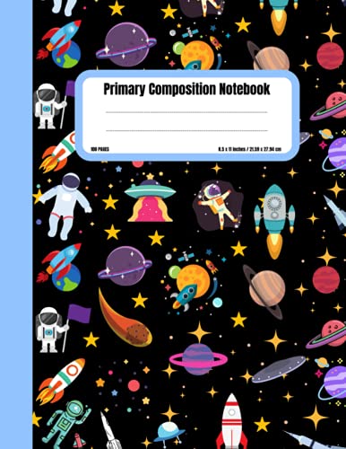 Primary Composition Notebook: Space Primary Journal Grades k-2 With Picture Space | Drawing and Handwriting Practice Paper for Kids | Kindergarten Composition Notebook With Drawing Space