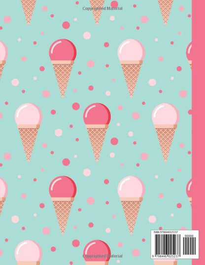 Primary Composition Notebook: Ice Cream Handwriting Practice Paper With Dotted Mid Line And Drawing Space For Grades K-2 | 120 Pages | 8.5 x 11 In