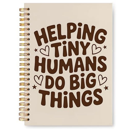 Teacher Appreciation Gifts Spiral Notebook 5.5 x 8.3 for Work Study, End of Year Teacher Gifts, Neutral Funny Helping Tiny Humans Do Big Things Hardcover Notebook Journal for Women Men - color: Helping Tiny Humans Do Big Things