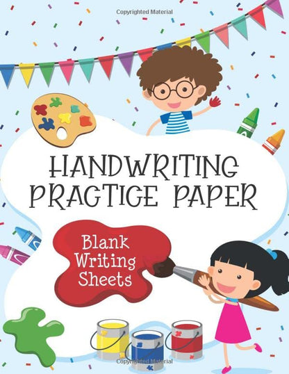 Handwriting Practice Paper: Blank Writing Sheets: For Toddlers & Kids (Size 8.5 x 11)