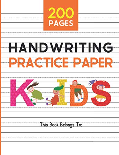 HANDWRITING PRACTICE PAPER: Kindergarten Writing Paper With Lines for Kids (200 Pages)