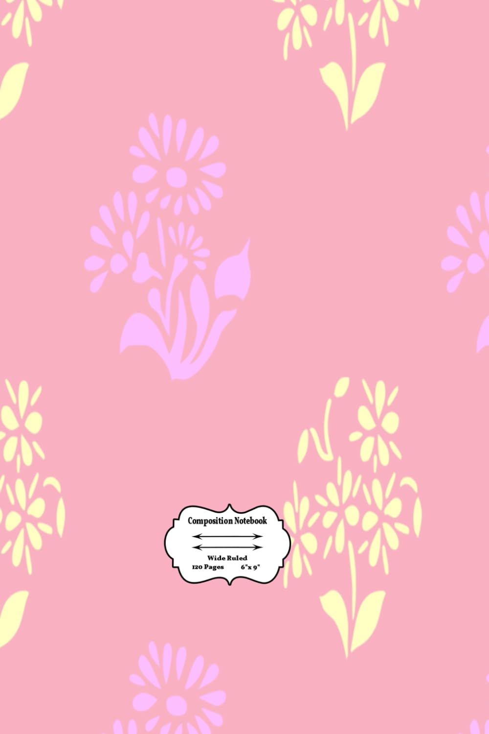 Wide Ruled School Subject Composition Notebook 120 Colorful Flowers: Blank Lined Pages elementary school lined notebook Notebook For School College Notebook For High School Students