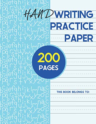 Handwriting Practice Paper for Kids: 200 Blank Writing Pages for Pre-K, Kindergarten to 3rd Grade Students