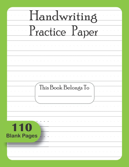 Handwriting Practice Paper: 110 pages Writing paper for kids kindergarten, handwriting practice paper with dotted lines for ABC kids, Home school ... For Students Learning to Write Letters.