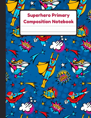 Superhero Primary Composition Notebook: Handwriting Practice Paper With Dotted Mid Line And Drawing Space For Grades K-2 | 120 Pages | 8.5 x 11 In