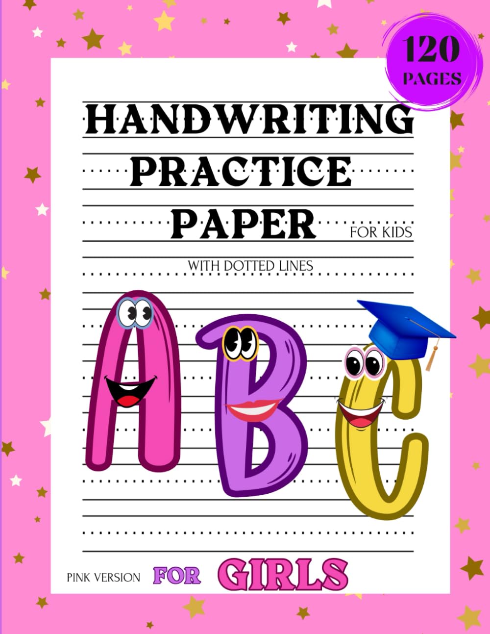 Handwriting Practice Paper For ABC Kids - Pink Version For Girls: 120 Blank Pages Ruled Lines For Writing Practice For Preschool Kids Learning To Write Letters