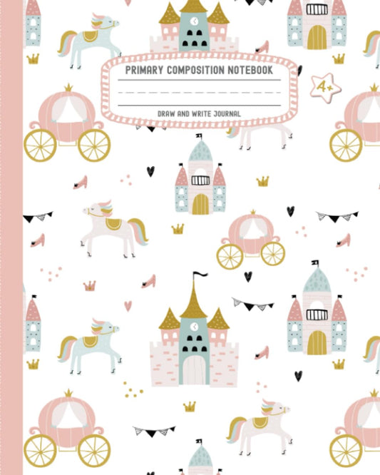 Primary Composition Notebook Draw and Write Journal: Half Page Primary Lines with Dotted Midlines + Drawing Space | Girls K-2 Grades Creative Story Writing | Fairy Tale Cover