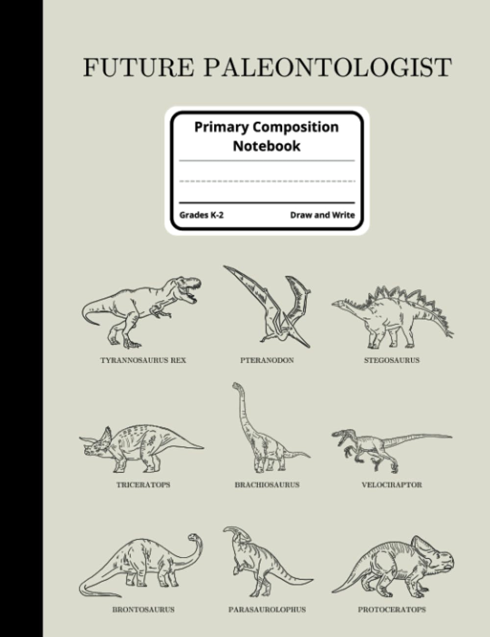 Primary Composition Notebook Grades K-2 Draw And Write Journal With Drawing Picture Space And Dotted Midline Aesthetic Vintage Dinosaurs ... 110 pages (55 sheets) 9-3/4 x 7-1/2 inches