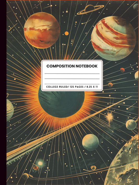 Composition Notebook College Ruled 8.25 X 11: Vintage Astronomy Illustration. Hardcover. Cool Galaxy and Planet Aesthetic Journal for Students. 125 Pages